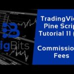 TradingView Pine Script Tutorial 11 (B) – Commissions/Fees