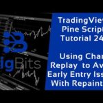 TradingView Pine Script Tutorial 24 – Using Chart Replay to Avoid Early Entry Issues With Repainting
