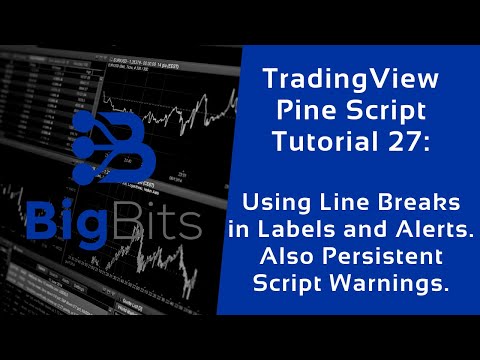 TradingView Pine Script Tutorial 27 – Using Line Breaks in Labels and Alerts. Persistent Script Warn