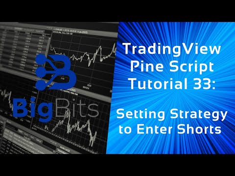 TradingView Pine Script Tutorial 33 – Setting Strategy to Enter Shorts