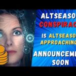 Altseason Conspiracy – Is Altseason Approaching? – Announcement Soon